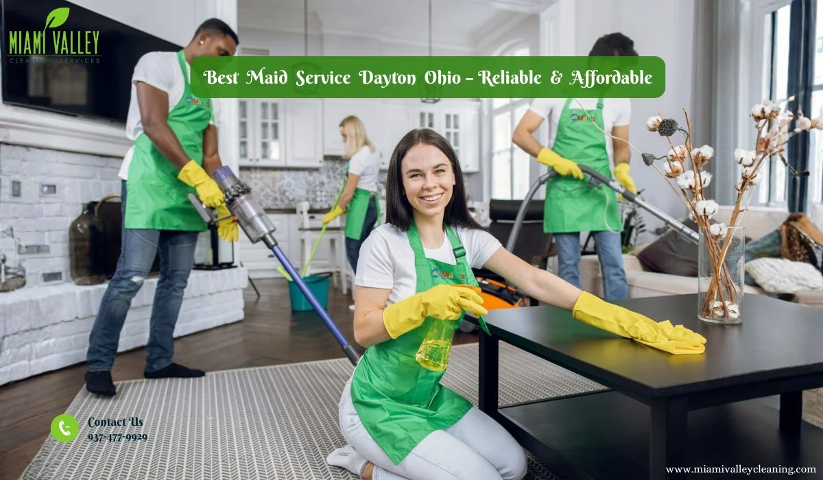 Best Maid Service Dayton Ohio – Reliable & Affordable