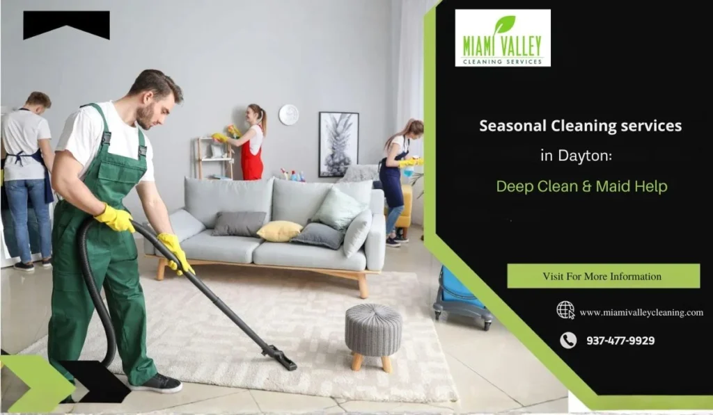 Seasonal Cleaning Services in Dayton: Deep Clean & Maid Help 1 Seasonal Cleaning Services in Dayton: Deep Clean & Maid Help